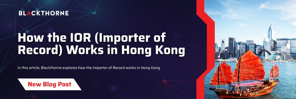 How the IOR (Importer of Record) Works in Hong Kong